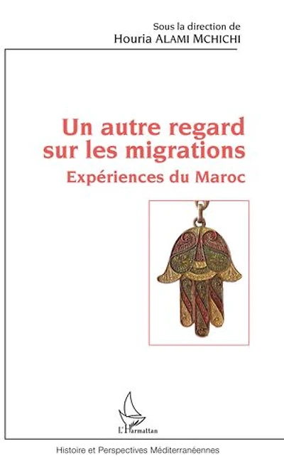 Un autre regard sur les migrations: Expériences du Maroc