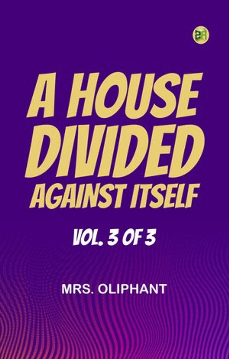 A House Divided Against Itself vol. 3 of 3