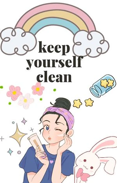 Keep yourself clean