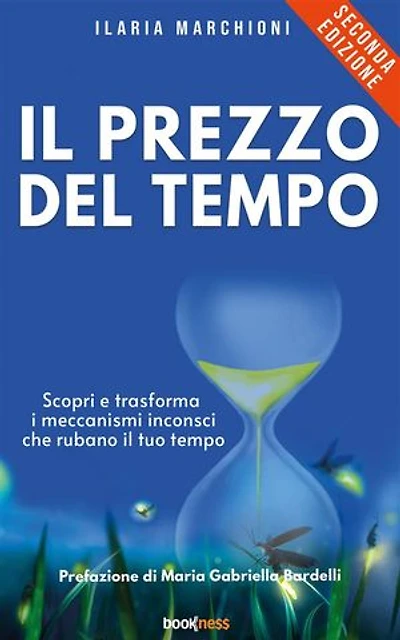 Il prezzo del tempo: Scopri e trasforma i meccanismi inconsci che rubano il tuo tempo