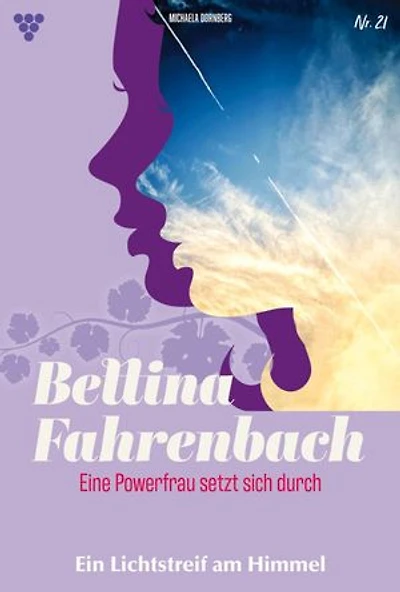 Ein Lichtstreif am Himmel: Bettina Fahrenbach - Eine Powerfrau setzt sich durch 21 – Liebesroman