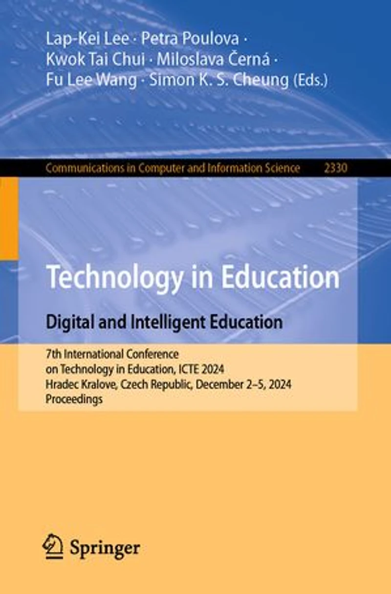 Technology Education. Digital and Intelligent Education: 7th International Conference on Education, ICTE 2024, Hradec Kralove, Czech Republic, December 2-5, Proceedings