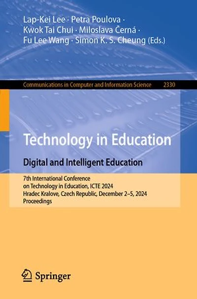 Technology Education. Digital and Intelligent Education: 7th International Conference on Education, ICTE 2024, Hradec Kralove, Czech Republic, December 2-5, Proceedings