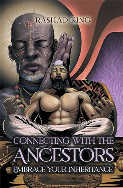 Connecting with the Ancestors: Embrace Your Inheritance