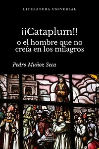 ¡¡Cataplum!!: o el hombre que no creía en los milagros