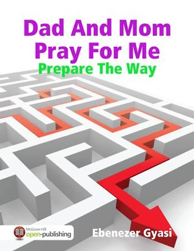 Dad And Mom Pray For Me: Prepare The Way