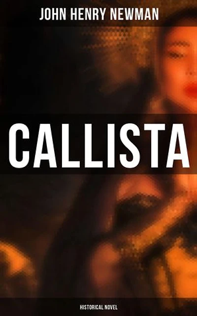 Callista (Historical Novel): Enriched edition.