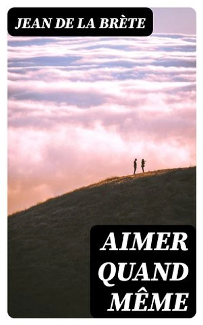 Aimer quand même