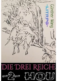 Die Drei Reiche. (2) Hou: Historische LitRPG-RealRPG Crossover Odyssee