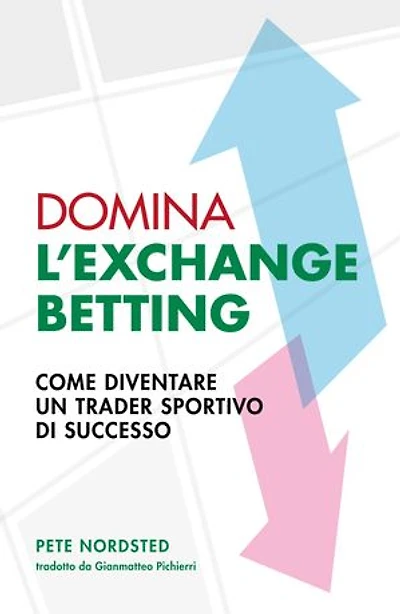 Domina L'Exchange Betting: Come Diventare Un Trader Sportivo Di Successo