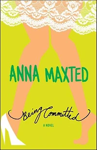 Being Committed: A Novel