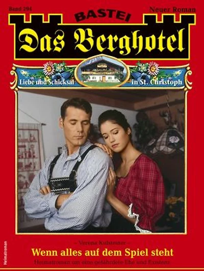 Das Berghotel 294: Wenn alles auf dem Spiel steht