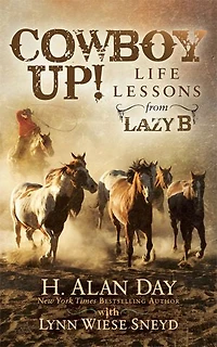 Cowboy Up!: Life Lessons From The Lazy B