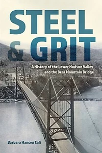 Steel and Grit: A History of the Lower Hudson Valley Bear Mountain Bridge