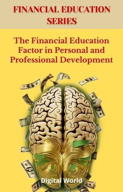 The Financial Education Factor in Personal and Professional Development