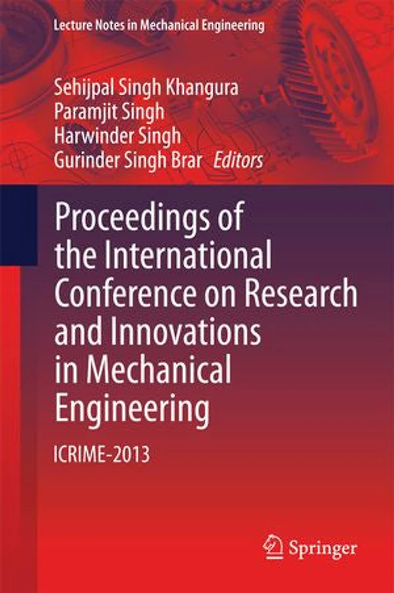 Proceedings of the International Conference on Research and Innovations Mechanical Engineering: ICRIME-2013