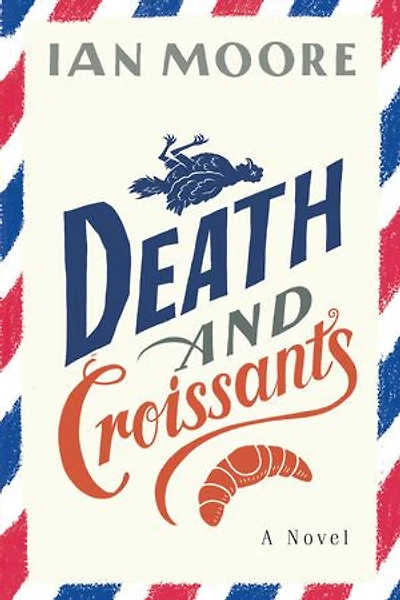 Death and Croissants: A Novel
