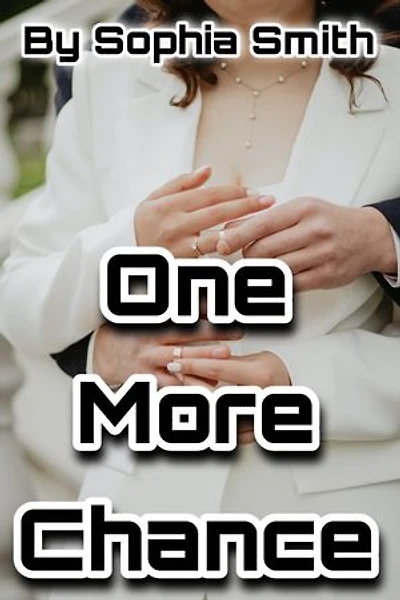 One More Chance: An Absolute Addictive Romance Novel