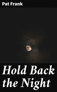 Hold Back the Night: A Gritty Tale of American Soldiers in the Korean War