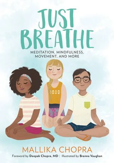 Just Breathe: Meditation, Mindfulness, Movement, And More