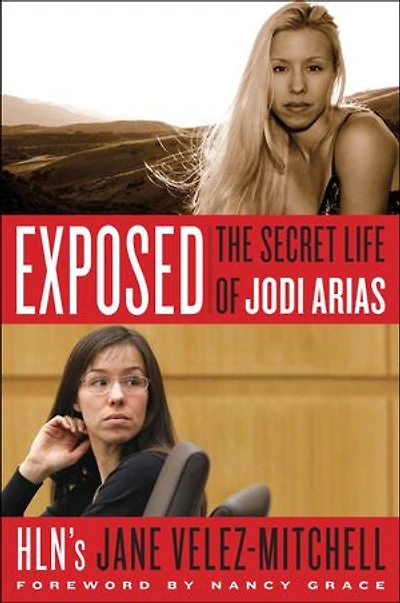 Exposed: The Secret Life Of Jodi Arias