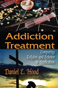 Addiction Treatment: Comparing Religion and Science Application