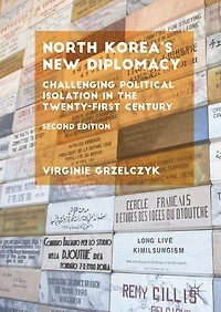 North Korea's New Diplomacy: Challenging Political Isolation the Twenty-First Century