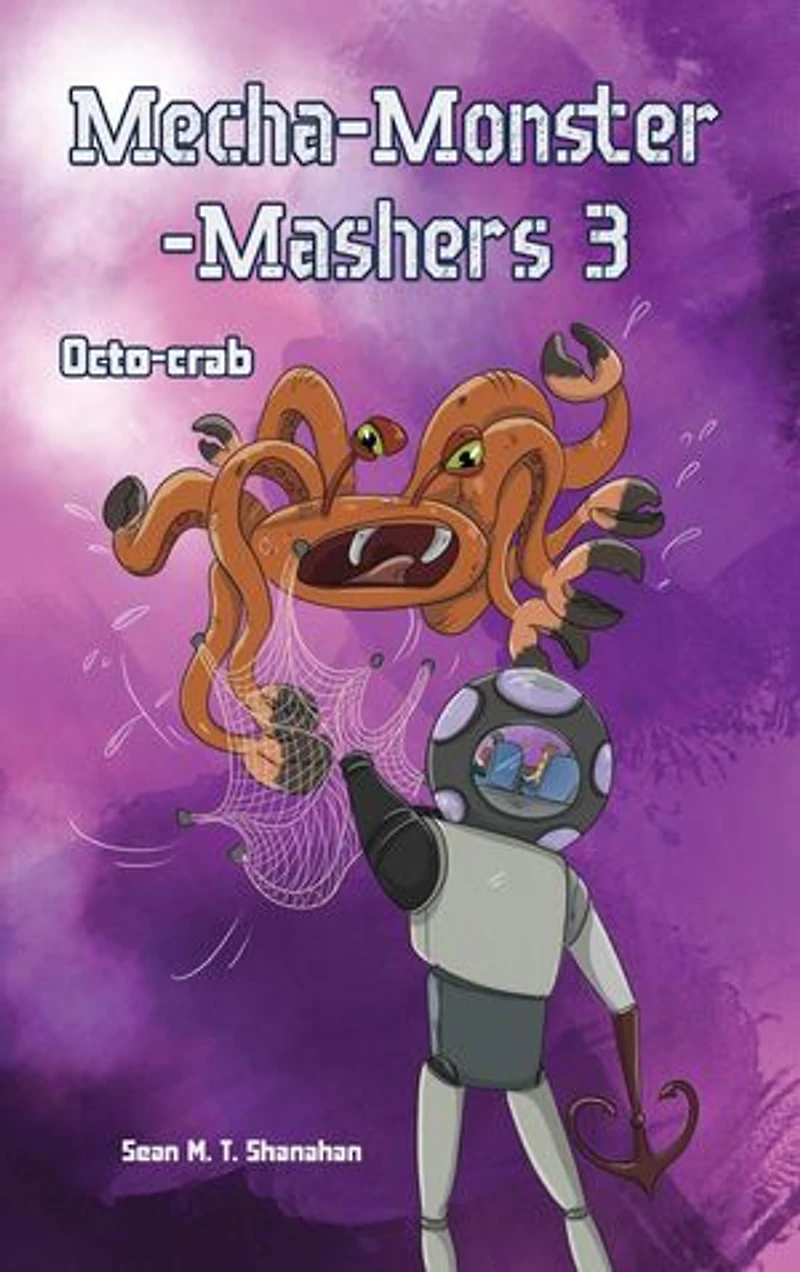 Mecha Monster Mashers 3: Octo-Crab: Mecha Monster Mashers