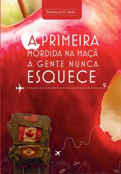 A Primeira Mordida Na Maçã A Gente Nunca Esquece