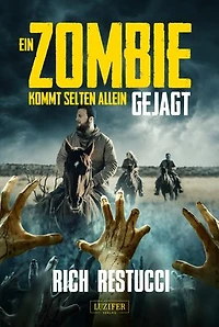 EIN ZOMBIE KOMMT SELTEN ALLEIN 3: GEJAGT: Roman