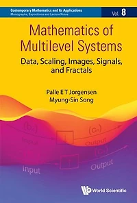 Mathematics Of Multilevel Systems: Data, Scaling, Images, Signals, And Fractals
