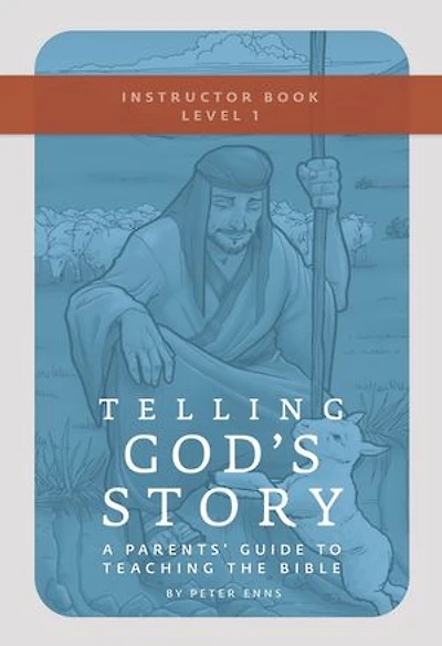 Telling God's Story Year One:: Instructor Text And Teaching Guide