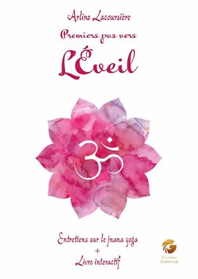 Premiers pas vers l'éveil: Entretiens sur le jnana yoga + Livre interactif