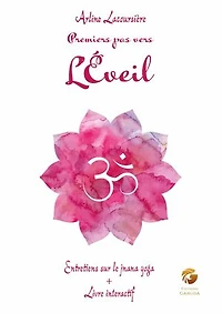 Premiers pas vers l'éveil: Entretiens sur le jnana yoga + Livre interactif