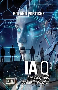 IA Q: Les cinq vies de Martin Kessler