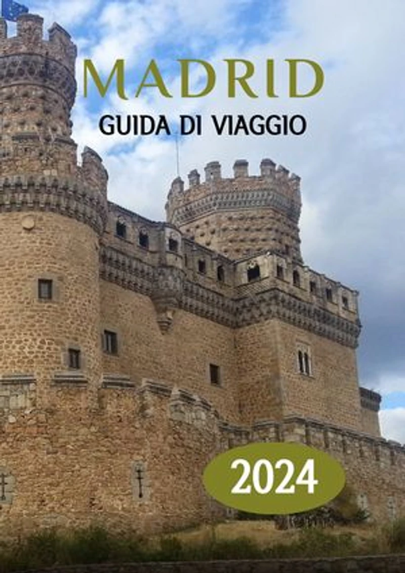 MADRID GUIDA DI VIAGGIO 2024: Sbloccare Madrid: la tua guida completa al periodo migliore per visitarla, ai luoghi da visitare e agli ultimi approfondimenti di viaggio