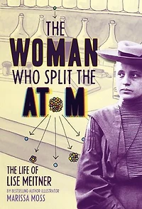 The Woman Who Split Atom: Life of Lise Meitner