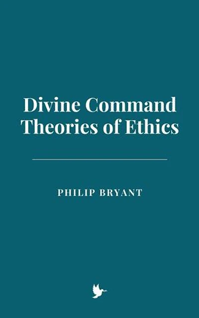 Divine Command Theories of Ethics