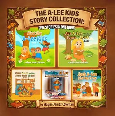 THE A-LEE KIDS STORY COLLECTION: FIVE STORIES IN ONE BOOK