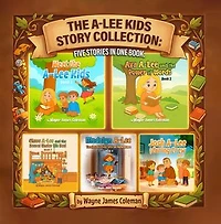 THE A-LEE KIDS STORY COLLECTION: FIVE STORIES IN ONE BOOK