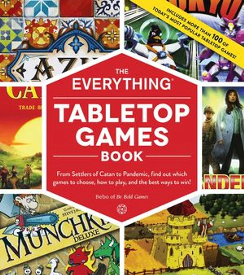 the Everything Tabletop Games Book: From Settlers of Catan to Pandemic, Find Out Which Choose, How Play, and Best Ways Win!