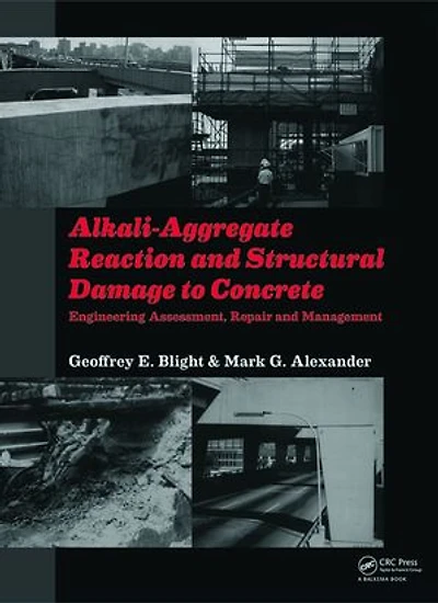Alkali-Aggregate Reaction and Structural Damage to Concrete: Engineering Assessment, Repair Management