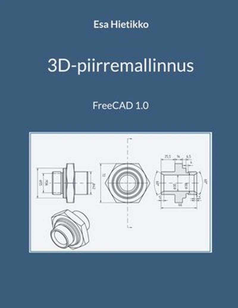 3D-piirremallinnus: FreeCAD 1.0