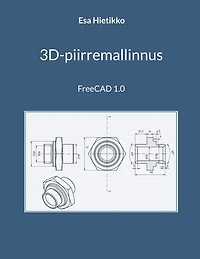 3D-piirremallinnus: FreeCAD 1.0