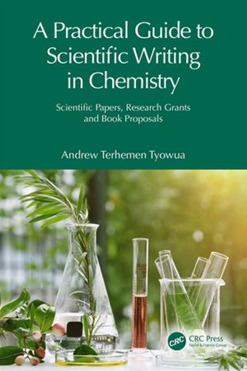 A Practical Guide to Scientific Writing Chemistry: Papers, Research Grants and Book Proposals