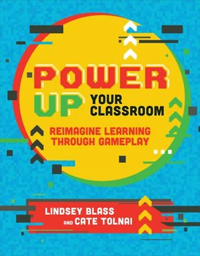 Power Up Your Classroom: Reimagine Learning Through Gameplay