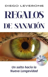 REGALOS DE SANACIÓN: Un salto hacia la nueva longevidad