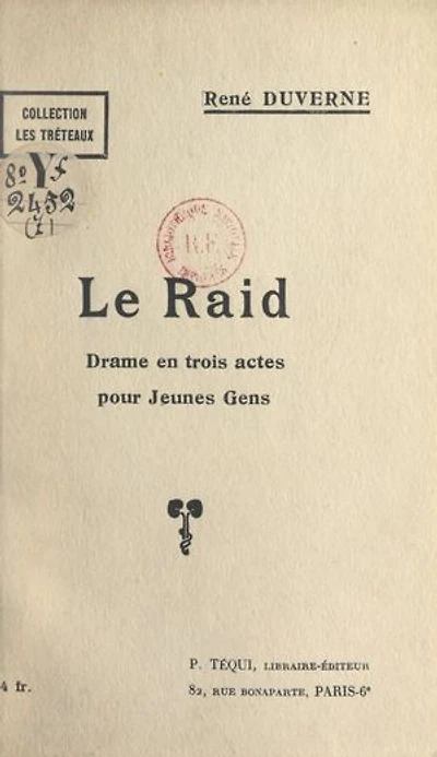 Le raid: Drame en trois actes pour jeunes gens