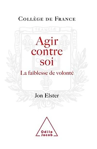 Agir contre soi: la faiblesse de volonté