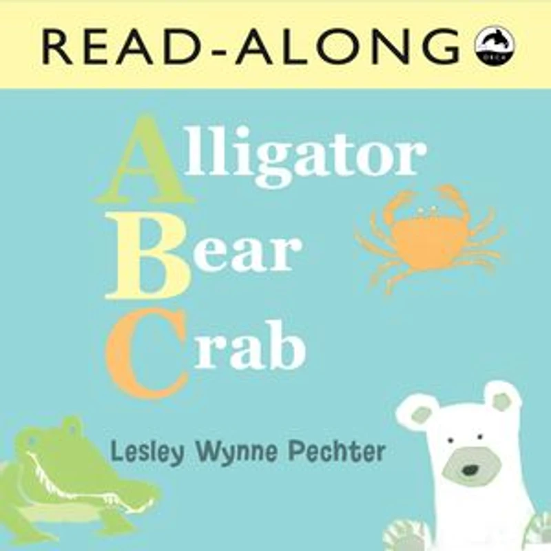 Alligator, Bear, Crab: A Baby's ABC